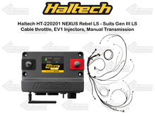 Load image into Gallery viewer, Haltech HT-220201 NEXUS Rebel LS - Suits Gen III LS - Cable throttle, EV1 Injectors, Manual Transmission